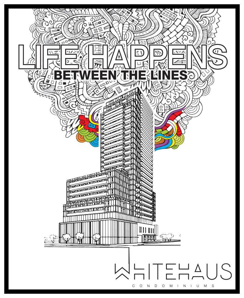 Life Happens Between The Lines Whitehaus Condominiums